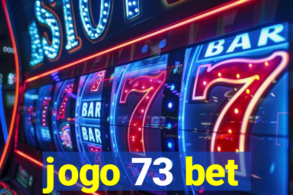 jogo 73 bet